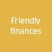 Friendly finances