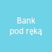 Bank pod ręką