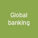 Global banking