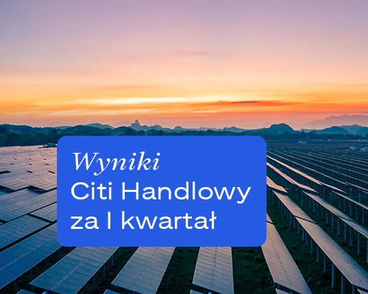 Wyniki banku Citi Handlowy w pierwszym kwartale 2026 roku